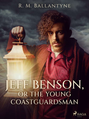 Jeff Benson, or the Young Coastguardsman