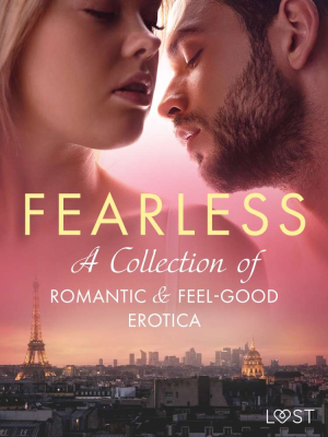 Fearless: A Collection of Romantic & Feel-good Erotica
