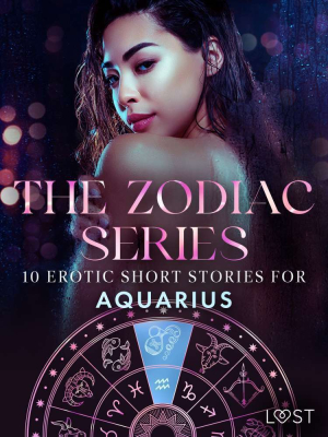 The Zodiac Series: 10 Erotic Short Stories for Aquarius