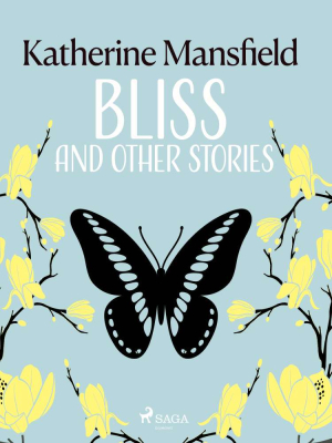 Bliss and Other Stories