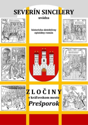 Zločiny v kráľovskom meste Prešporok (2. vydanie)