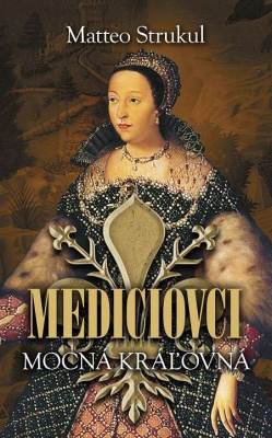 Mediciovci - Mocná kráľovná