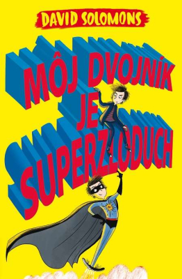 Môj dvojník je superzloduch