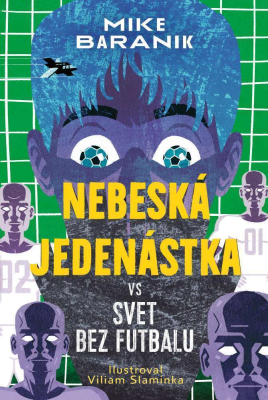 Nebeská jedenástka vs svet bez futbalu