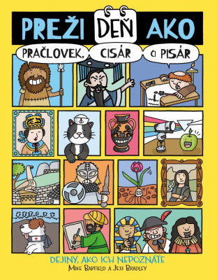 Preži deň ako pračlovek, cisár či pisár