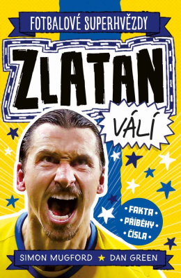Zlatan. Fotbalové superhvězdy