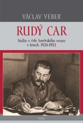 Rudý car – Stalin v čele Sovětského svazu 1924–1953
