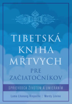 Tibetská kniha mŕtvych pre začiatočníkov