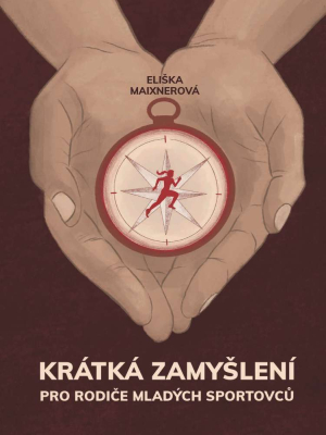 Krátká zamyšlení pro rodiče mladých sportovců