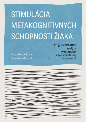 Stimulácia metakognitívnych schopností žiaka. Program SMARTS - analýza kvalitatívnej experimentálnej intervencie