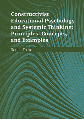 Constructivist Educational Psychology and Systematic Thinking: Principles, Concepts, and Examples