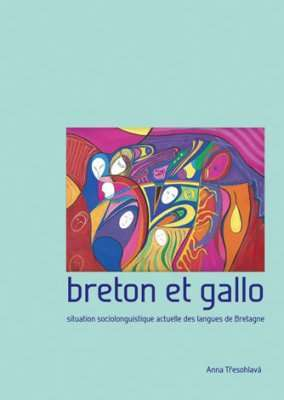 Breton et gallo. Situation sociolinguistique actuelle des langues de Bretagne