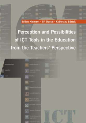 Perception and Possibilities of ICT Tools in the Education from the Teachers´ Perspective
