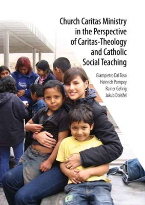 Church Caritas Ministry in the Perspective of Caritas-Theology and Catholic Social Teaching