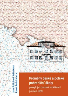Proměny české a polské pohraniční školy poskytující povinné vzdělávání po r. 1989