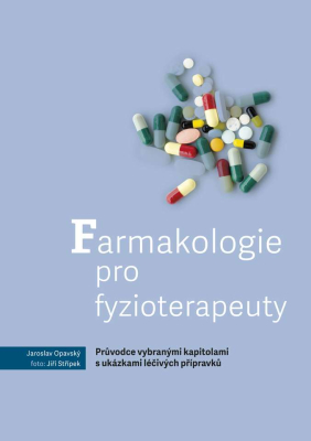 Farmakologie pro fyzioterapeuty – Průvodce vybranými kapitolami s ukázkami léčivých přípravků