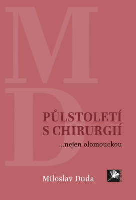 Půlstoletí s chirurgií... nejen olomouckou