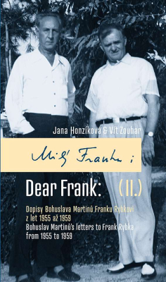 Milý Franku: II. Dopisy Bohuslava Martinů Franku Rybkovi z let 1955 až 1959 