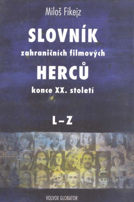 Slovník zahraničních filmových herců konce XX. století II. L - Z