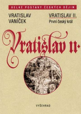 Vratislav II. / První český král