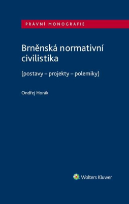 Brněnská normativní civilistika (postavy - projekty - polemiky)