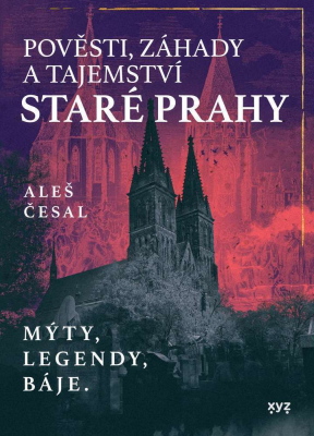 Pověsti, záhady a tajemství staré Prahy