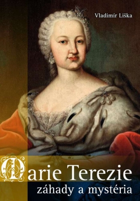 Marie Terezie: záhady a mystéria